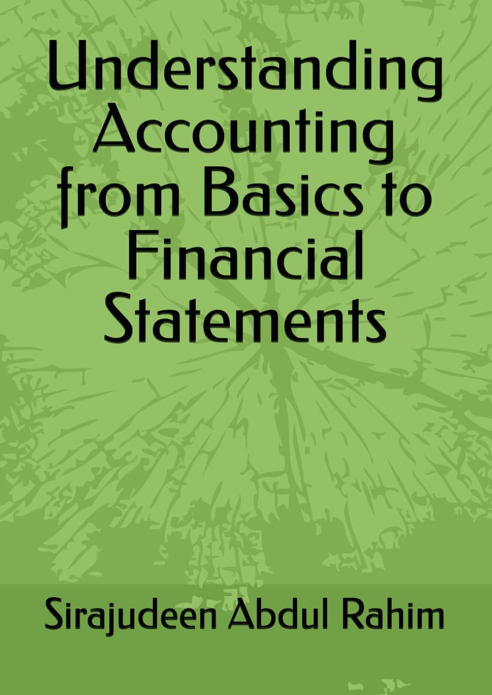 Understanding Accounting from Basics to Financial Statements