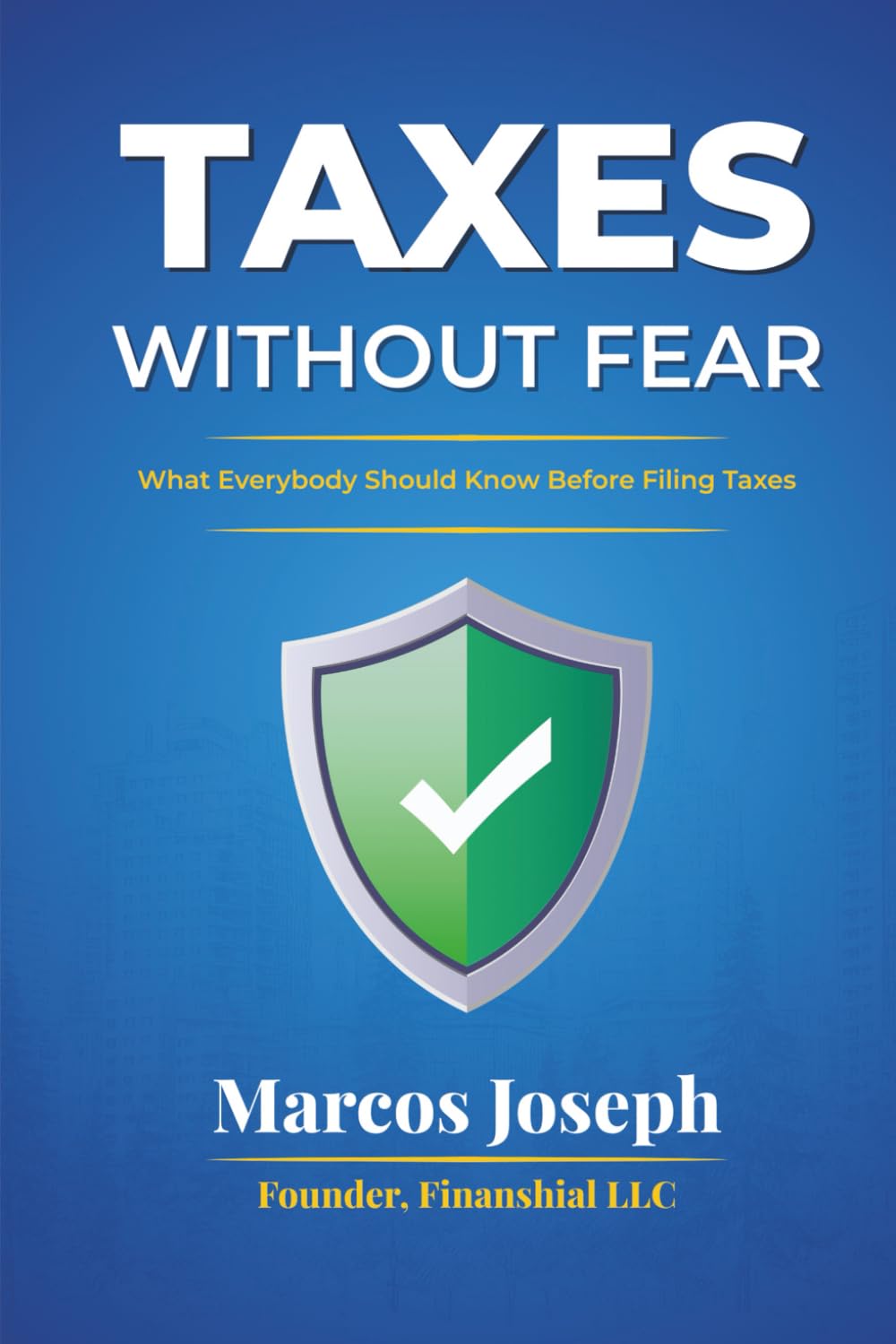 Taxes Without Fear: What everybody should know before filing taxes