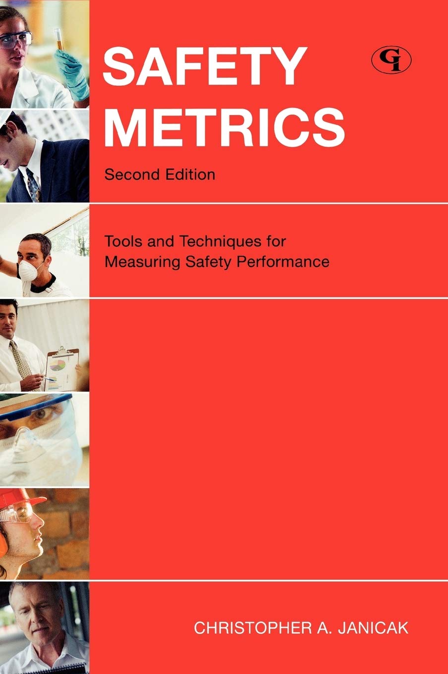 Safety Metrics: Tools and Techniques for Measuring Safety Performance ...