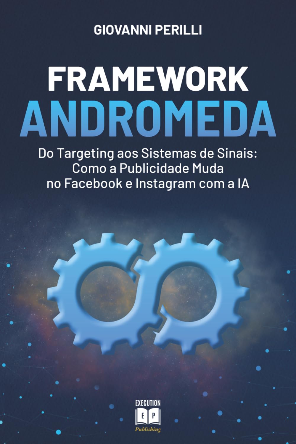 Framework Andromeda: Do targeting aos sistemas de sinais: como a publicidade muda no Facebook e Instagram com a IA