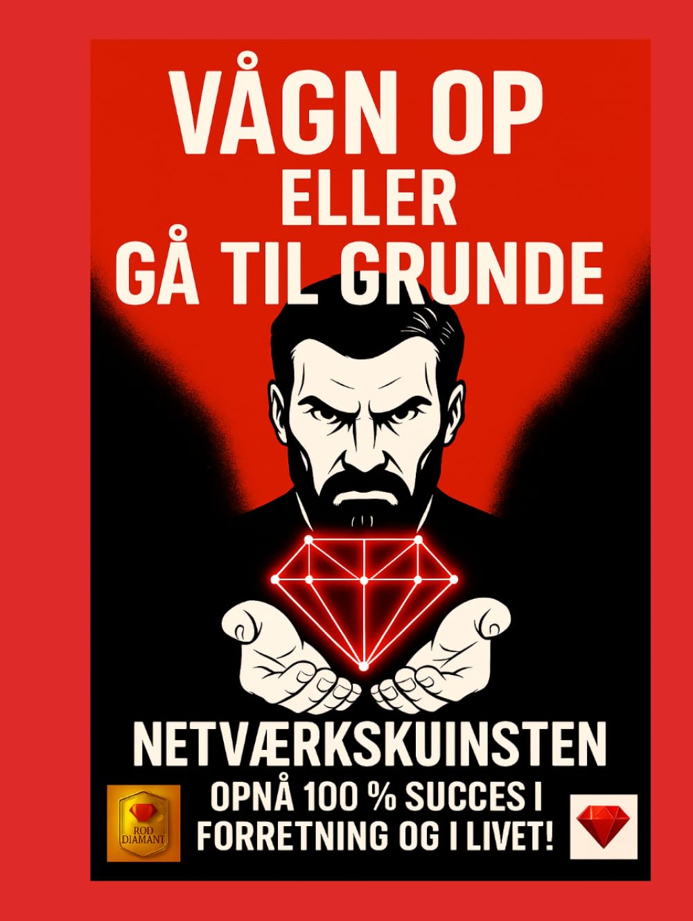 Vågn op eller gå til grunde – Kunsten at netværke: Opbyg indflydelse, stærke relationer og værdifulde forretningsforbindelser for iværksættere, coaches og ledere