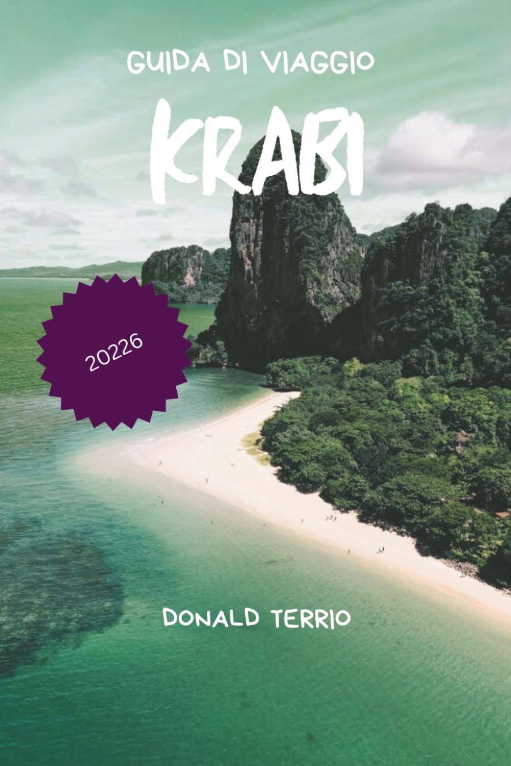 KRABI GUIDA DI VIAGGIO 2026: Scopri spiagge, arrampicata su roccia, tour sulle isole, cucina locale e consigli per pianificare il tuo viaggio in Thailandia
