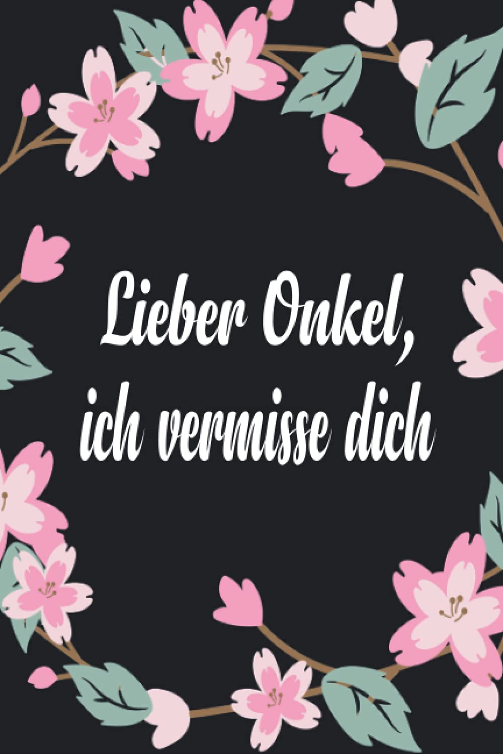 Lieber Onkle Ich Vermisse Dich Trauertagebuch Fur Kinder Und Jugendliche |  Desertcart Seychelles, image size:1000x1500