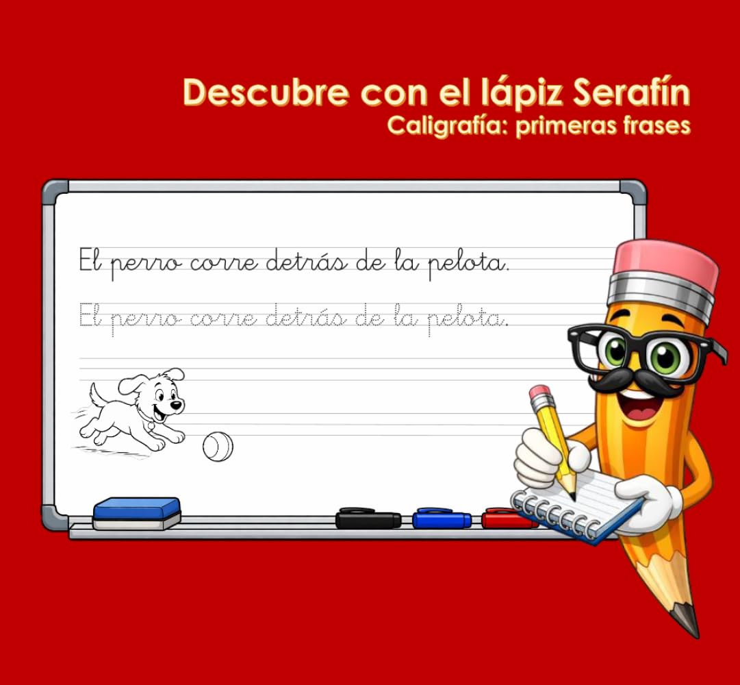 Descubre con el lápiz Serafín: Caligrafía: primeras frases