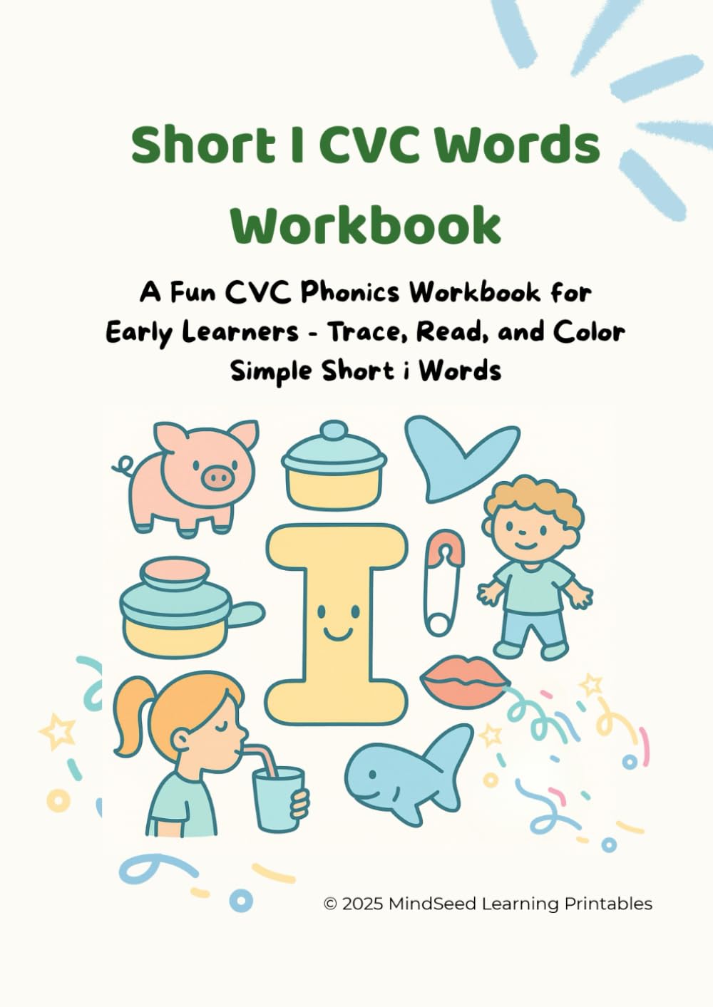 Short I CVC Words Workbook: Trace, Read, and Color Fun Short I Word Families - Early Phonics Practice for Preschool and Kindergarten