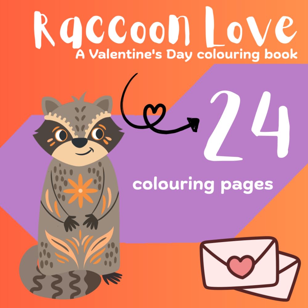 Raccoon's Valentine's Day: A Children's Colouring Book (Raccoon Colouring Books)