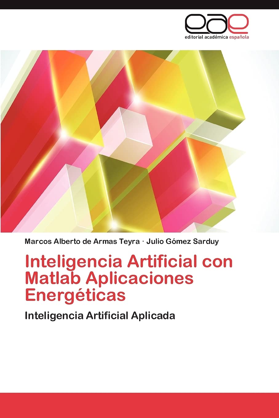 Inteligencia Artificial con Matlab Aplicaciones Energéticas: Inteligencia Artificial Aplicada