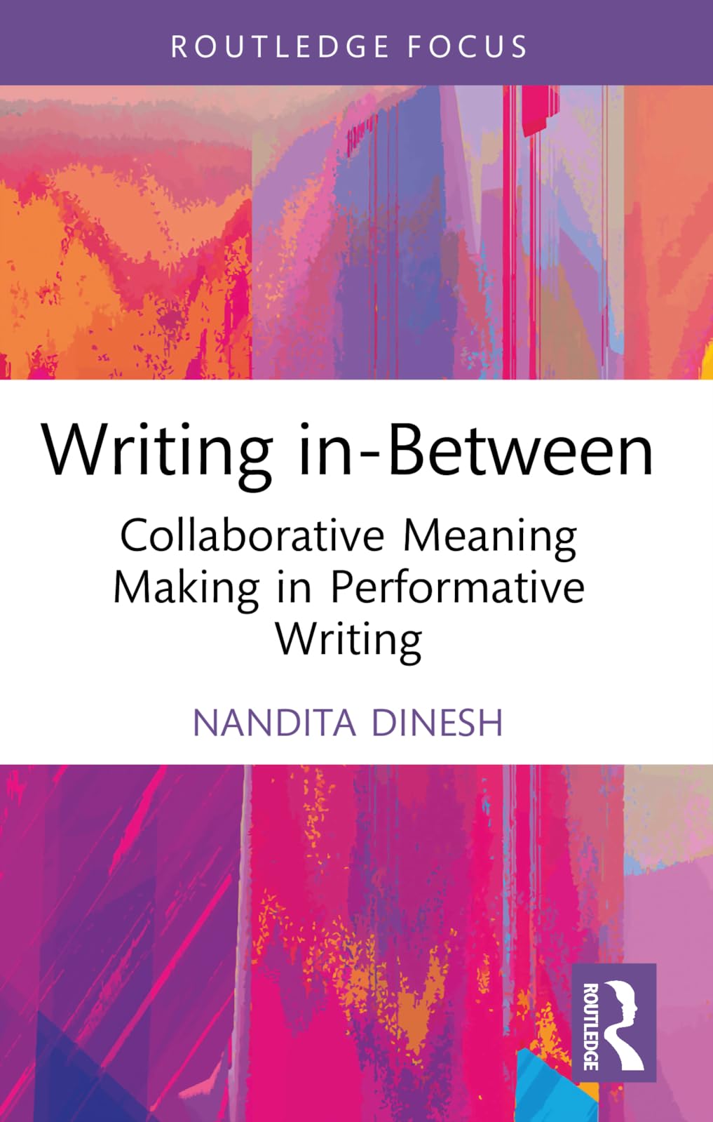 Writing in-Between: Collaborative Meaning Making in Performative Writing (Routledge Focus on Literature)