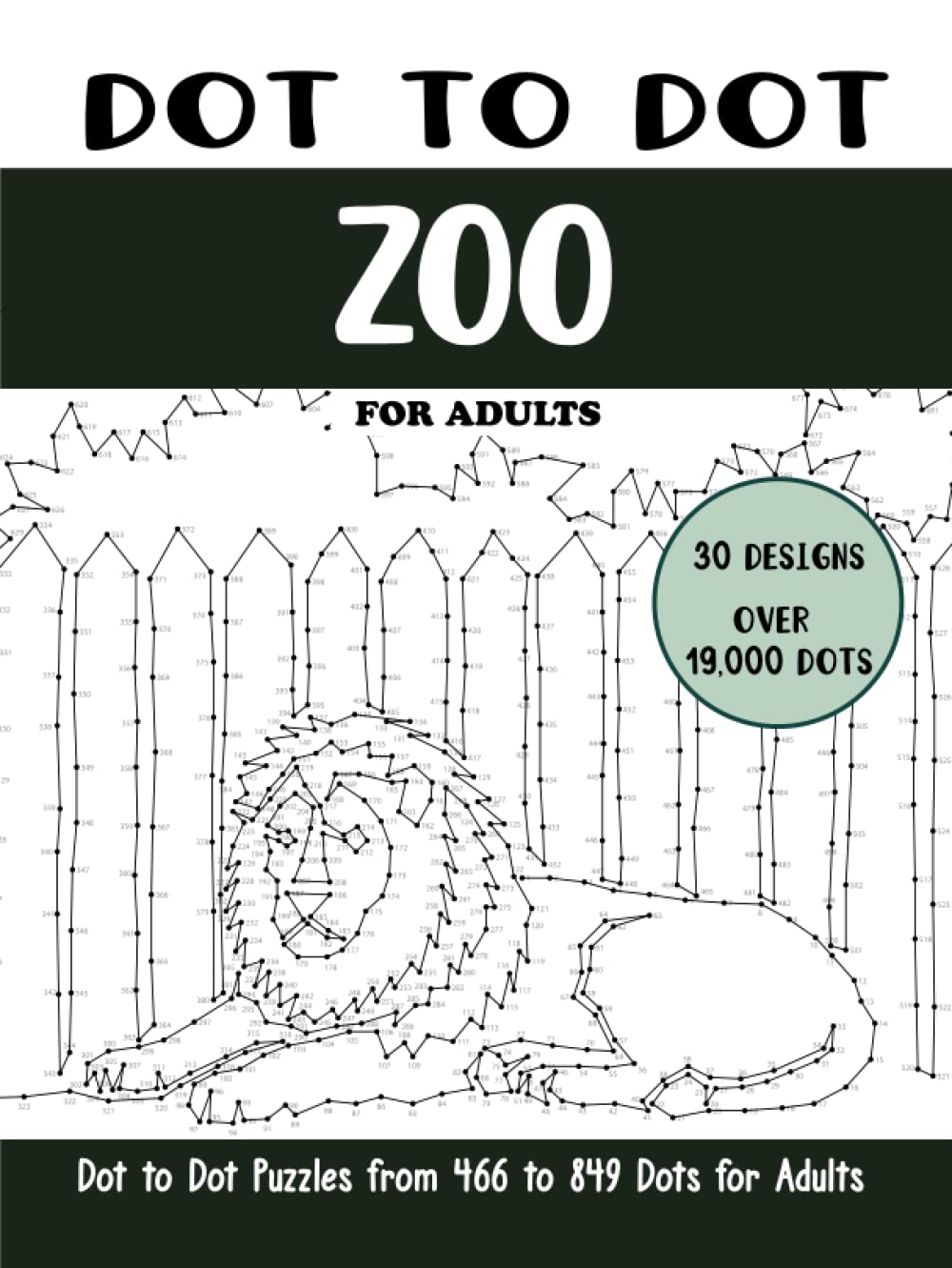 Dot to Dot Zoo for Adults: Zoo Connect the Dots Book for Adults (Over 19000 dots) (Dot to Dot Books for Adults)