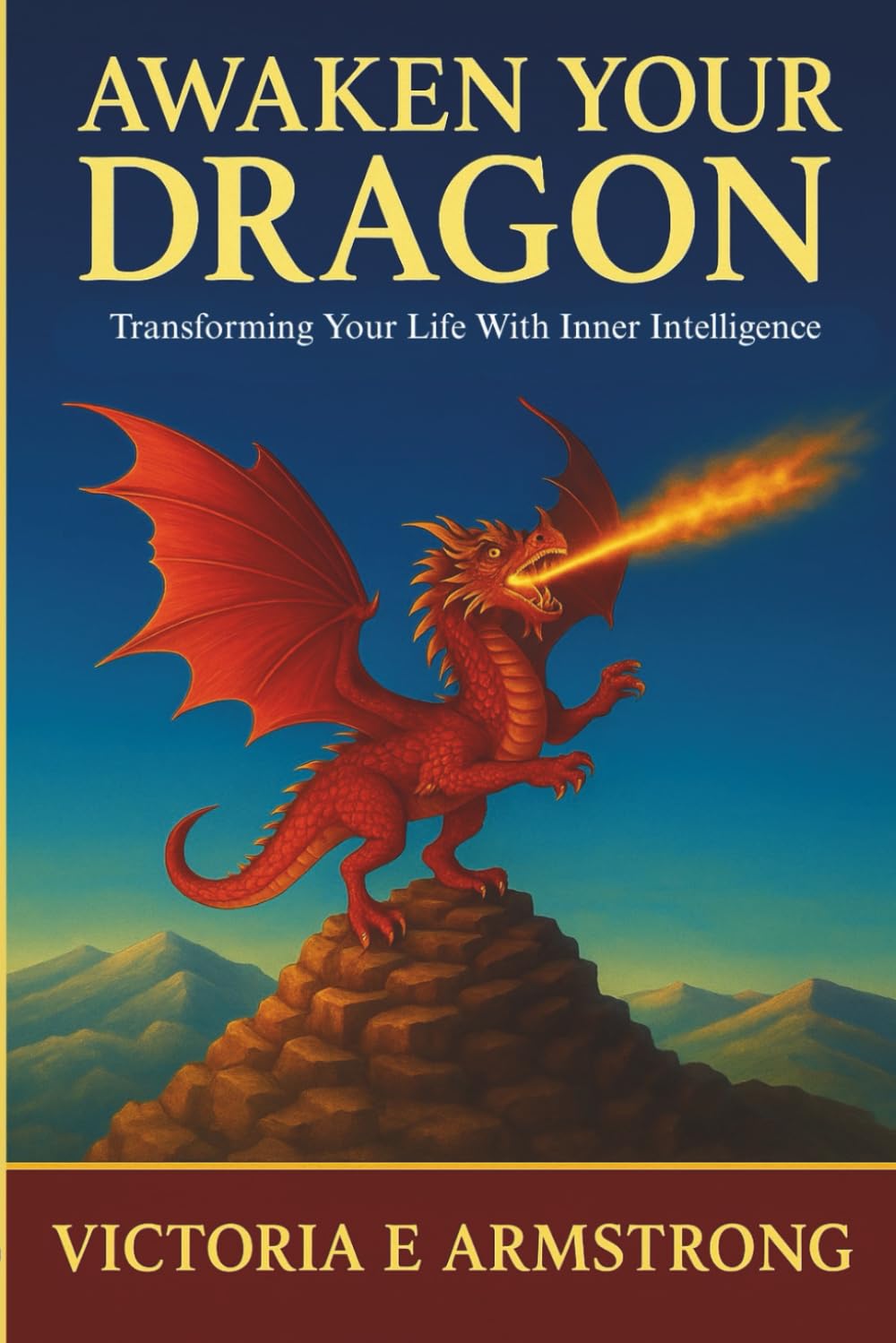 Awaken Your Dragon: Transforming Your Life With Inner Intelligence: 2