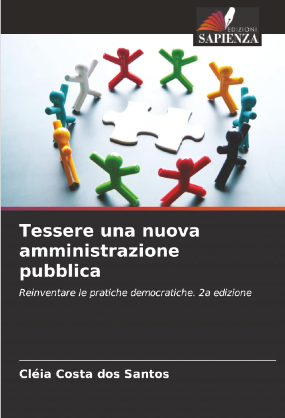 Tessere una nuova amministrazione pubblica: Reinventare le pratiche democratiche. 2a edizione