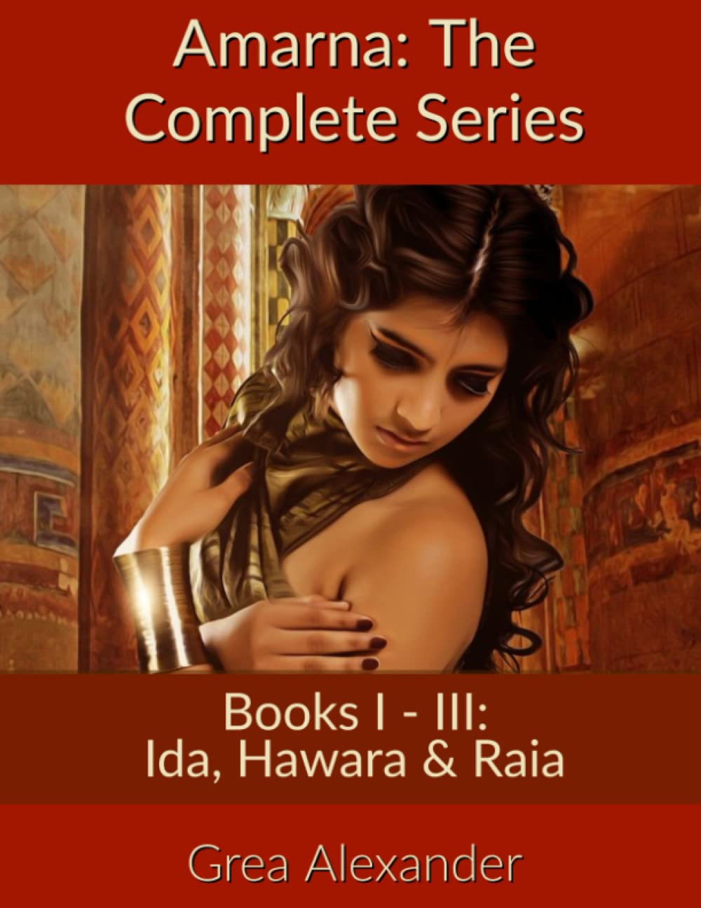 Amarna: The Complete Series: Books I - III: Ida, Hawara & Raia: 4