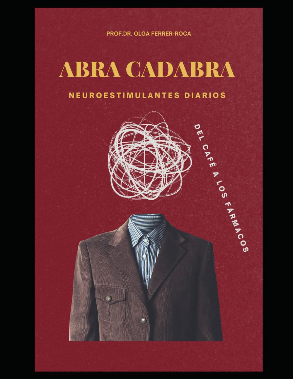 ABRA CADABRA. Neuroestimulantes diarios: Del café a los fármacos
