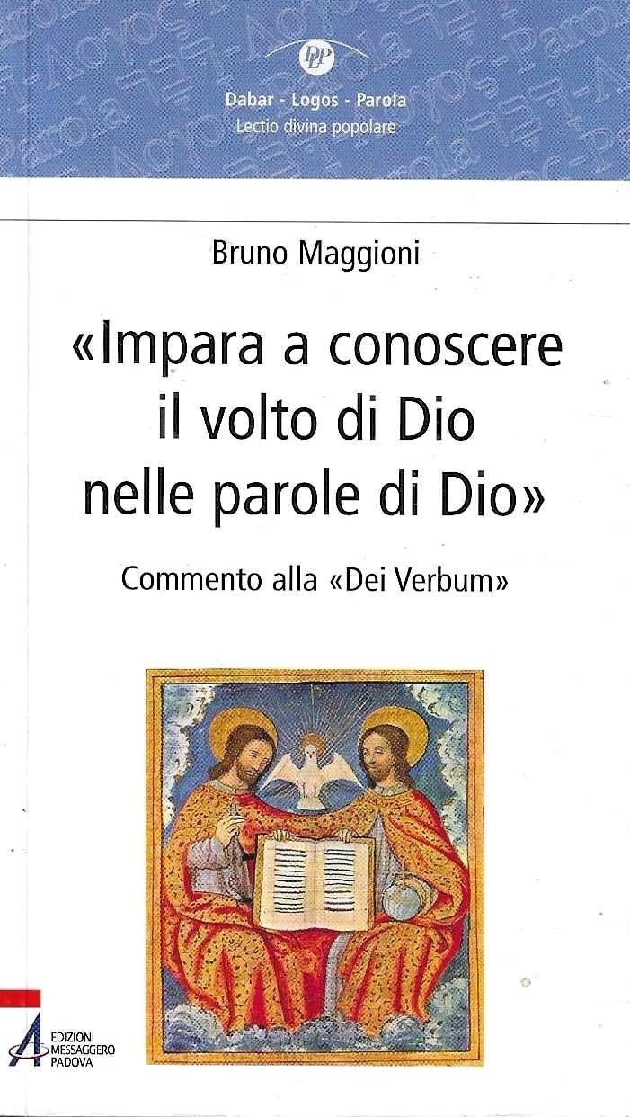 Impara A Conoscere Il Volto Di Dio Nelle Parole Di Dio. Commento Alla «Dei Verbum» - 4