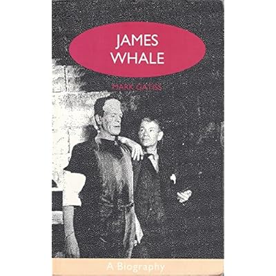 James Whale: A Biography