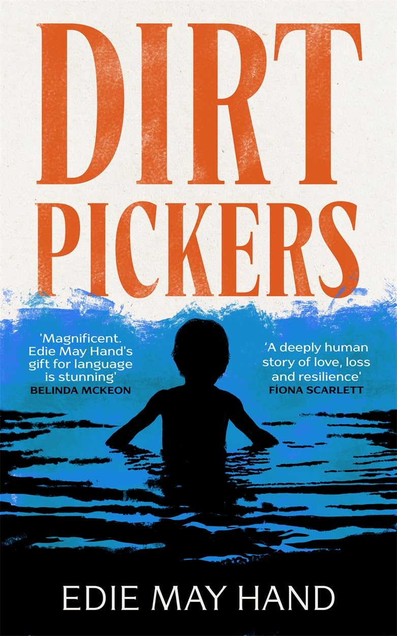 Dirtpickers: The astonishing, heart-swelling debut novel of love, trauma and found family, from a raw new Irish talent