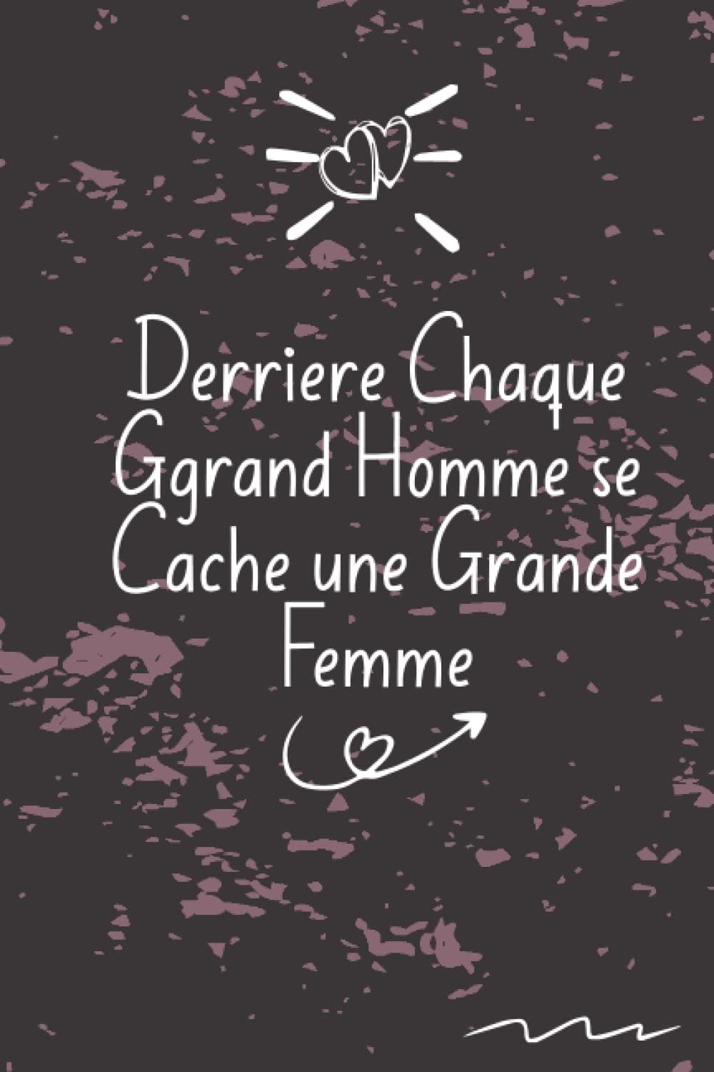 Derrière chaque grand homme se cache une grande femme: Cahier ligné (MERCI POUR TOUT) Paperback – 8 Mar. 2023