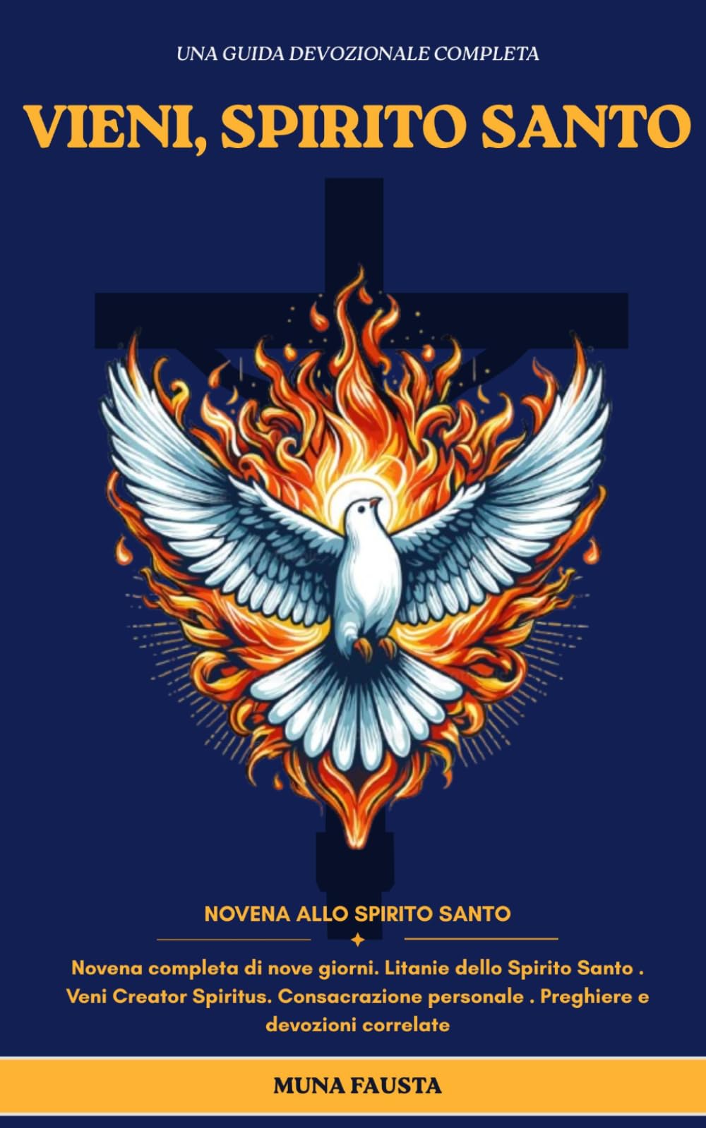 VIENI, SPIRITO SANTO: Novena completa di nove giorni. Litanie dello Spirito Santo Veni Creator Spiritus. Consacrazione personale Preghiere e devozioni correlate