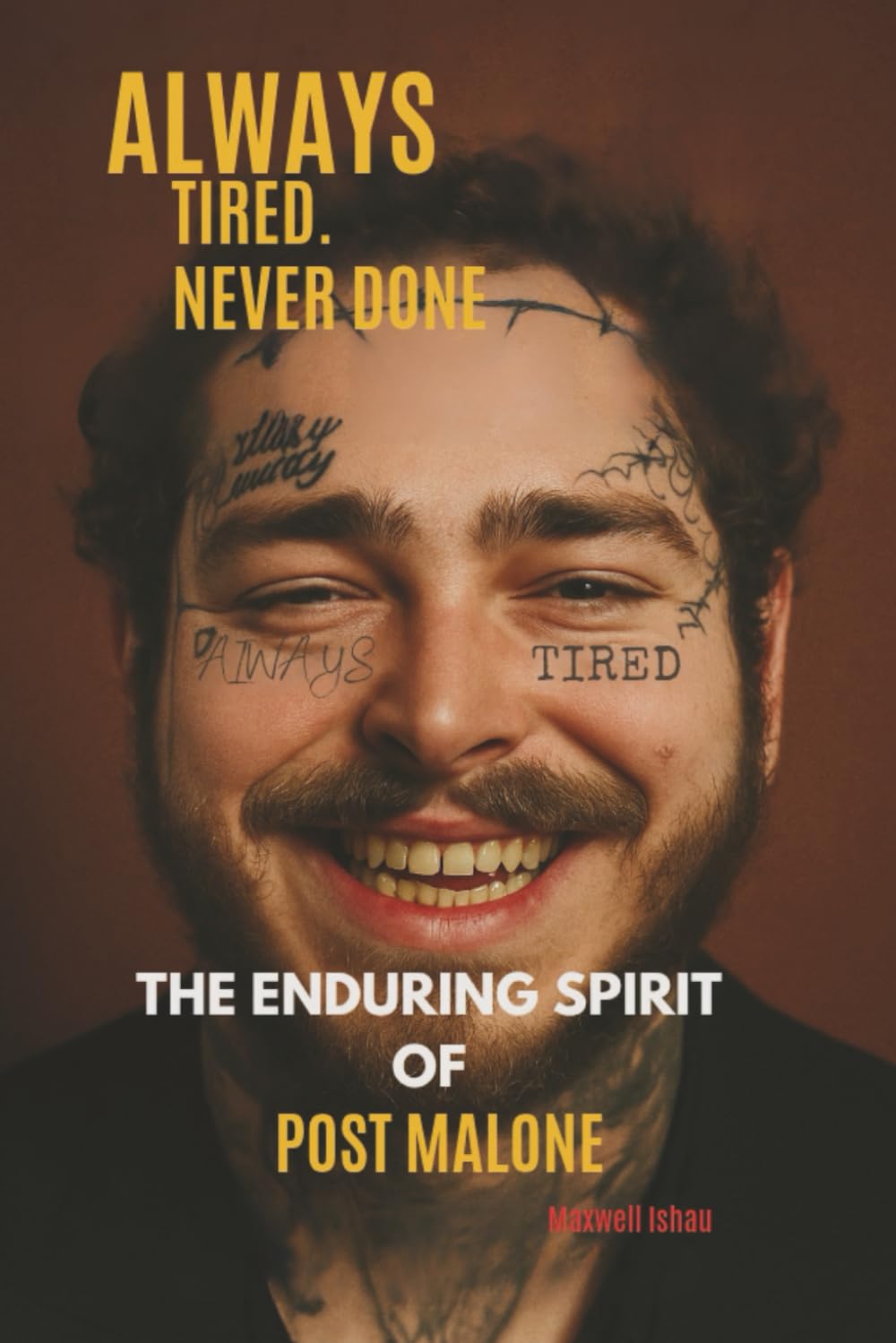 ALWAYS TIRED, NEVER DONE: The enduring spirit of post Malone