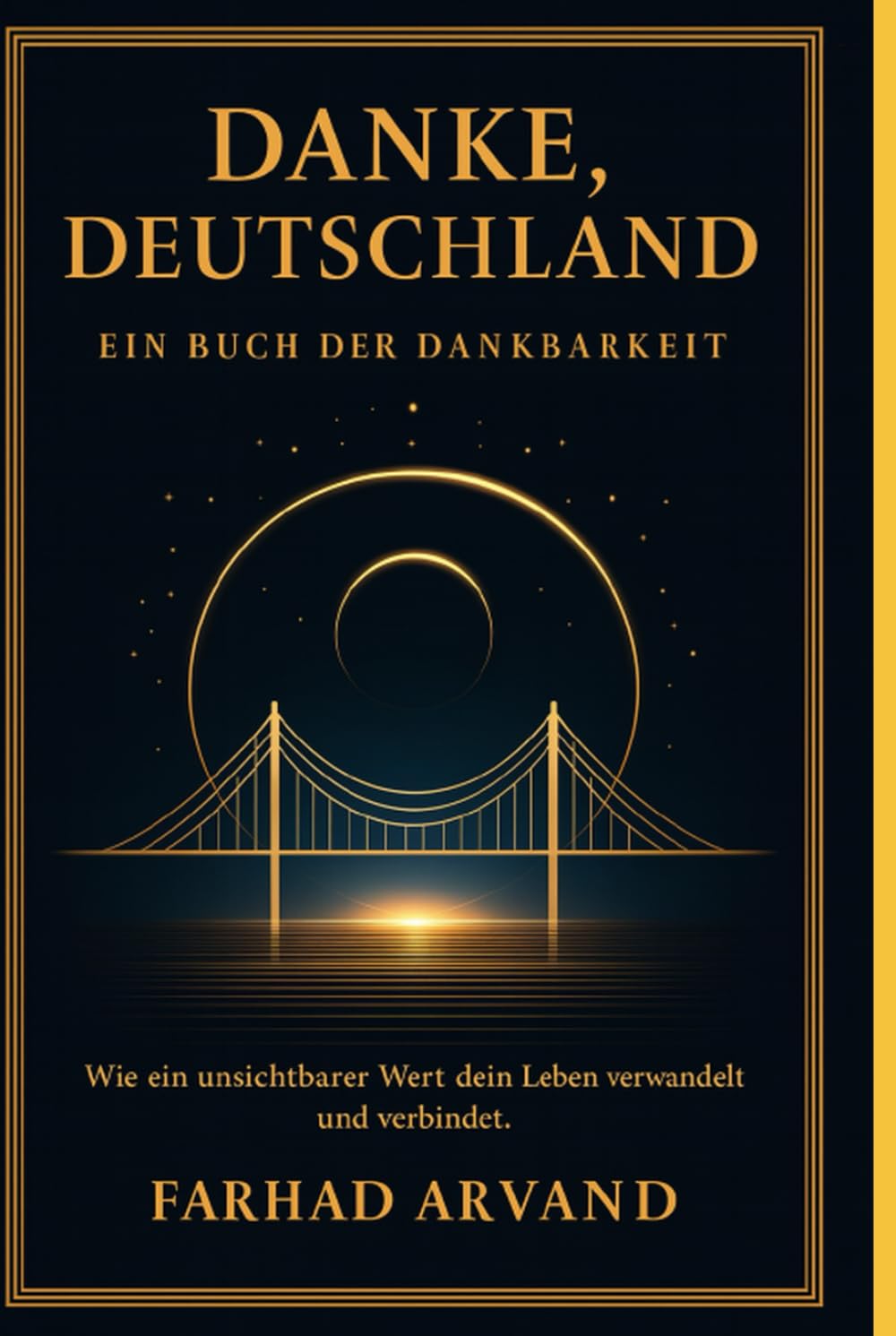 Danke, Deutschland – Ein Buch der Dankbarkeit: Wie ein unsichtbarer Wert dein Leben verwandelt und verbindet