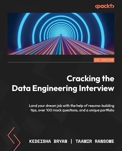 Cracking the Data Engineering Interview Land your dream job with the help of resume-building tips over 100 mock questions and a unique portfolio