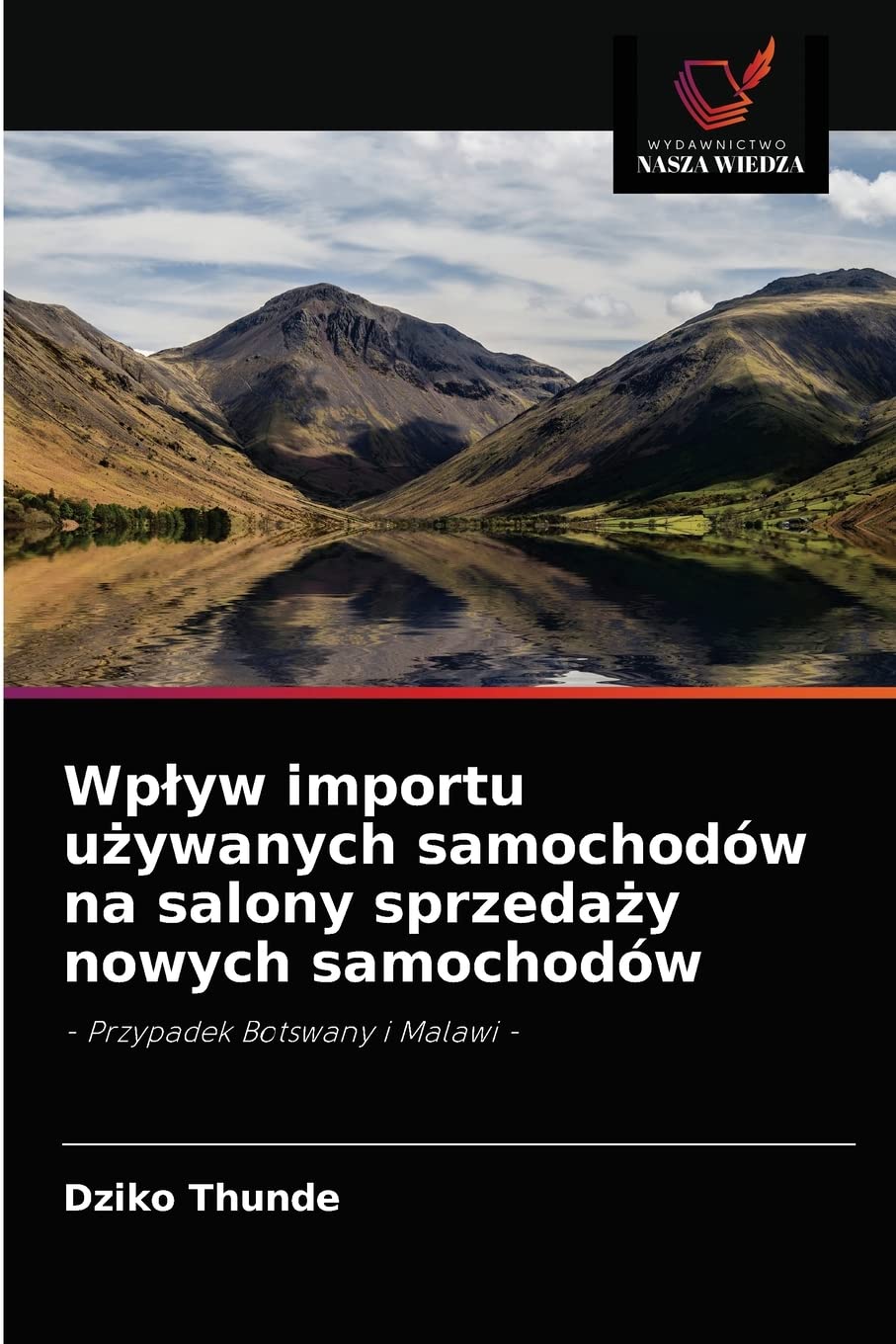 Wpływ importu używanych samochodów na salony sprzedaży nowych samochodów: - Przypadek Botswany i Malawi -