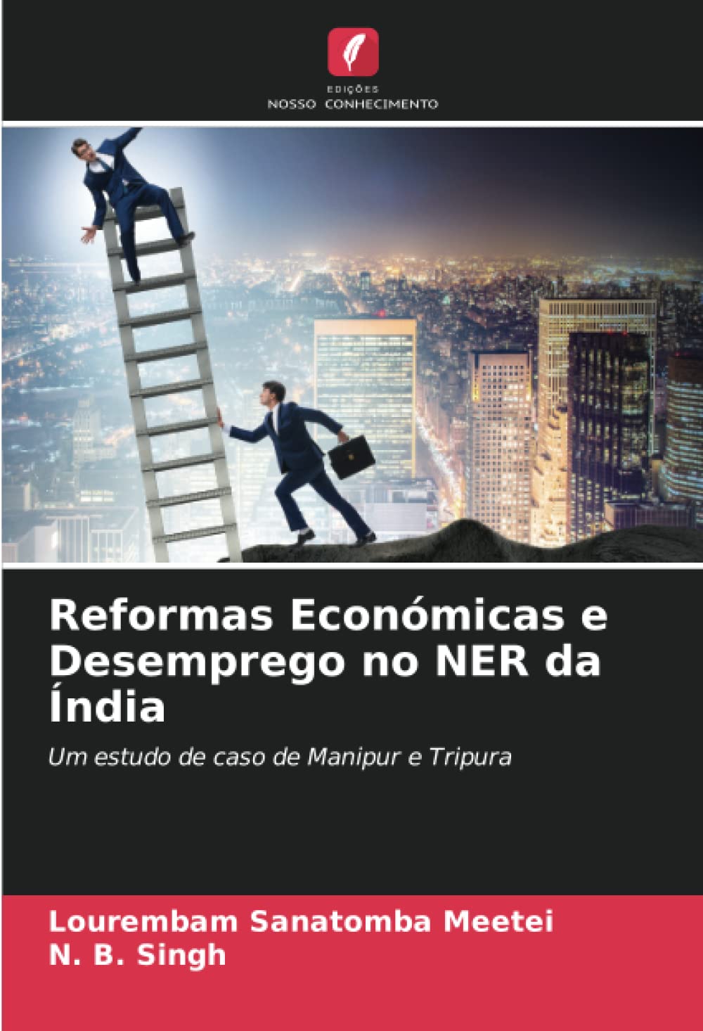 Reformas Económicas e Desemprego no NER da Índia: Um estudo de caso de Manipur e Tripura