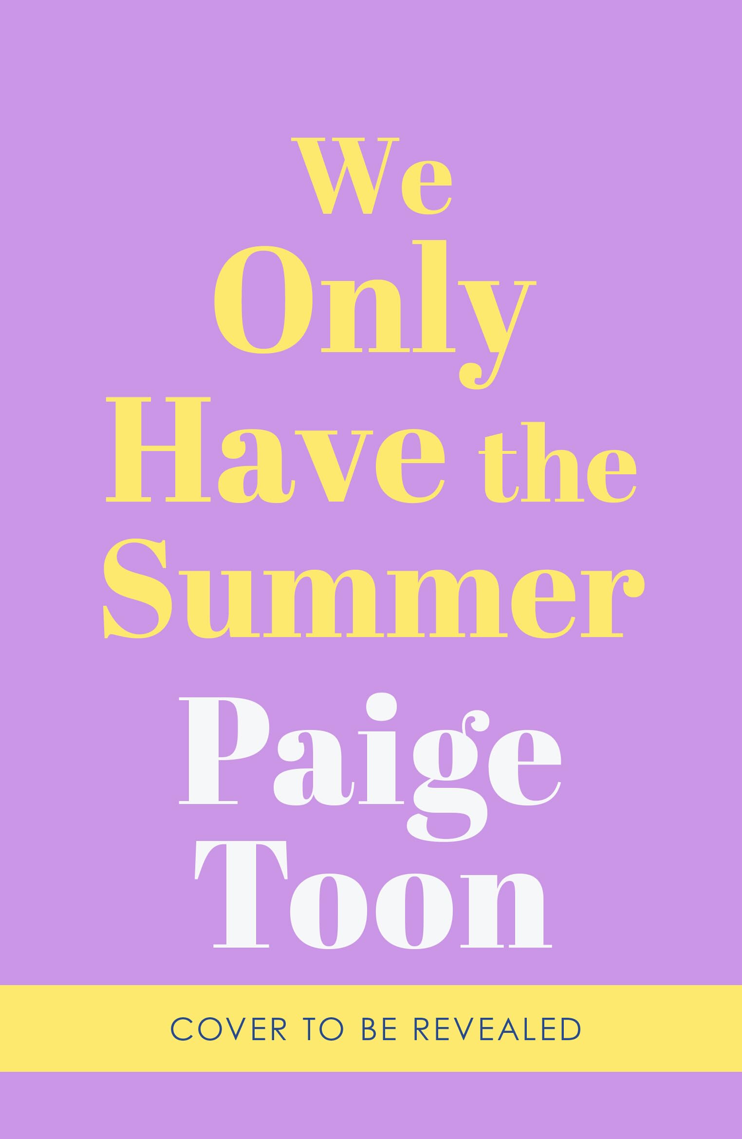 We Only Have The Summer: The emotional new will-they-won’t-they romance from the bestselling author of Seven Summers