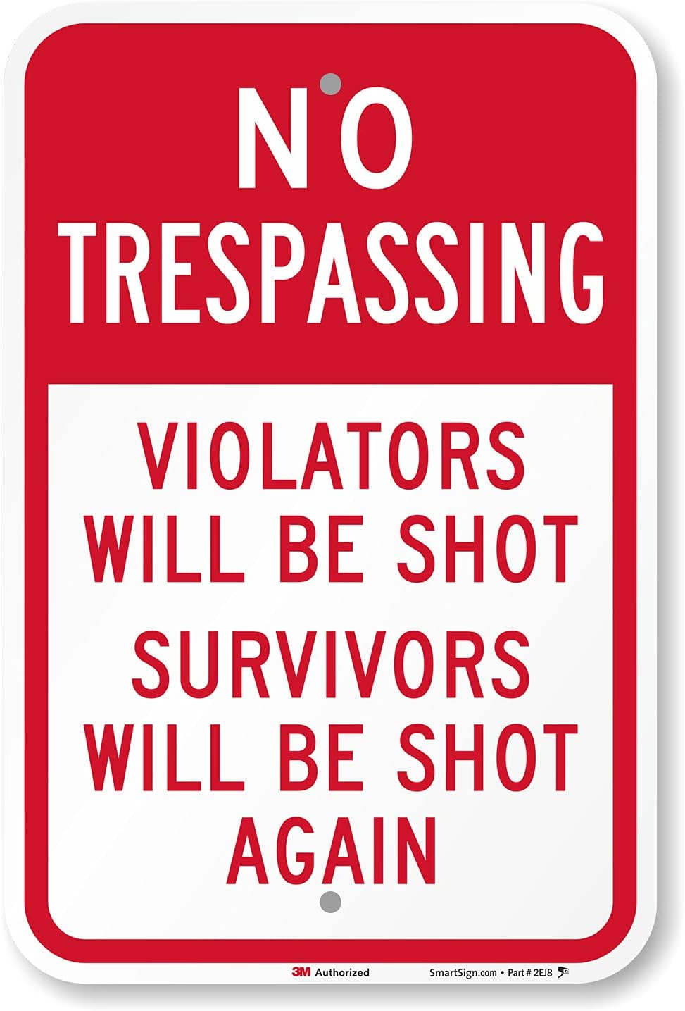 SmartSign "No Trespassing - Violators Will Be Shot" Funny Sign | 12" x 18" 3M Engineer Grade Reflective Aluminum