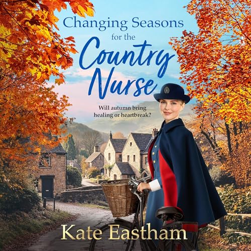 Changing Seasons for the Country Nurse [Written by Kate Eastham] episode artwork