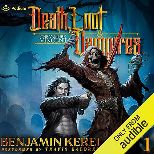 Death, Loot & Vampires: A LitRPG Adventure: The Vampire Vincent, Book 1