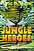 Jungle Heroes and Other Stories