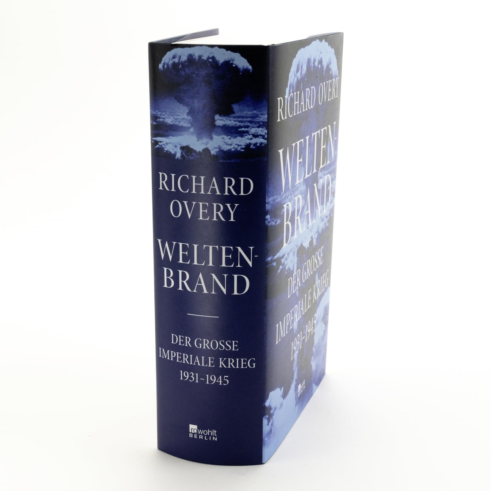 Weltenbrand: Der große imperiale Krieg, 1931 – 1945 | "Ein Meisterwerk. Dieses Buch stellt sämtliche früheren Werke über den Zweiten Weltkrieg in den Schatten." The Times