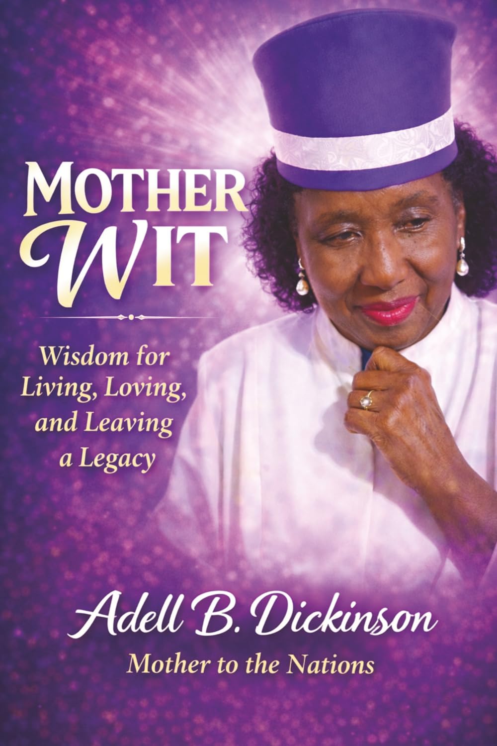 Mother Wit: Wisdom for Living, Loving, and Leaving a Legacy