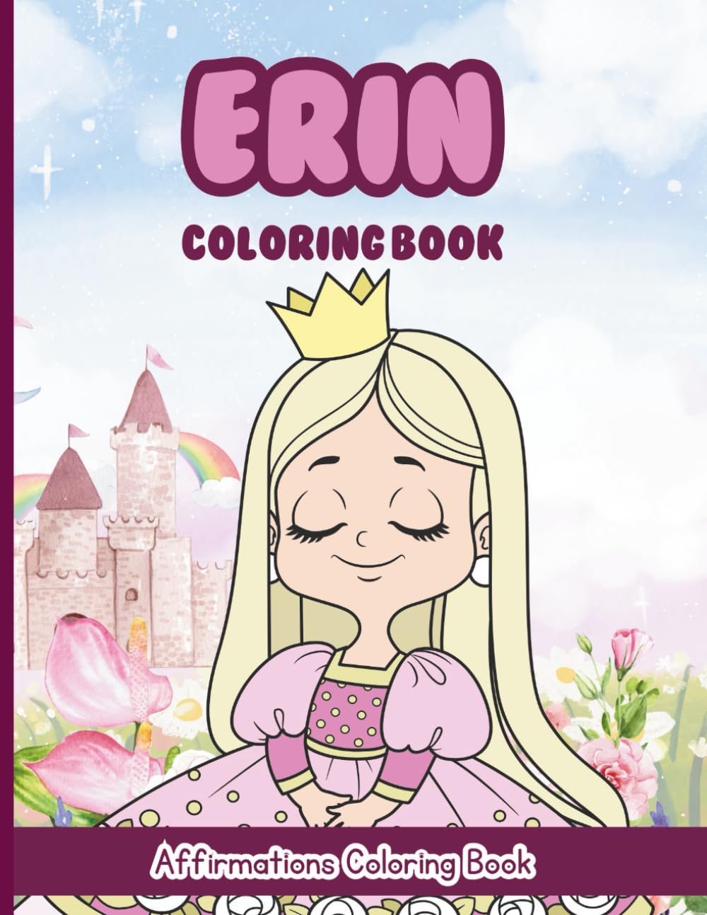 Erin Coloring Book: Affirmations Coloring Book, A Creative Journey of Positive Empowerments