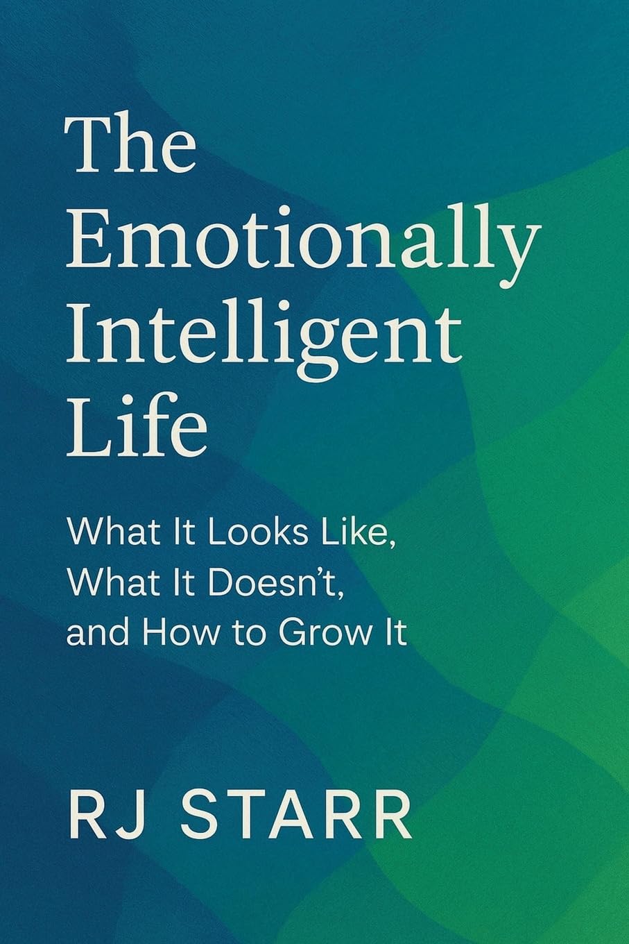 The Emotionally Intelligent Life