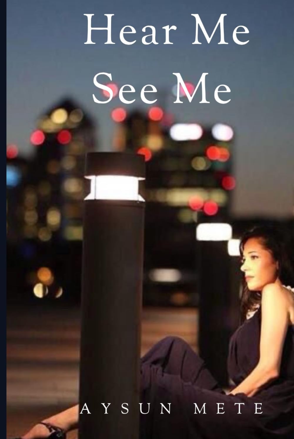 Hear Me See Me: A Journey of Self-Discovery, Resilience, and Empowerment