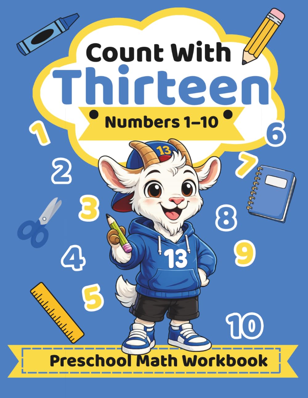 Count With Thirteen: Numbers 1-10 Preschool Math Workbook
