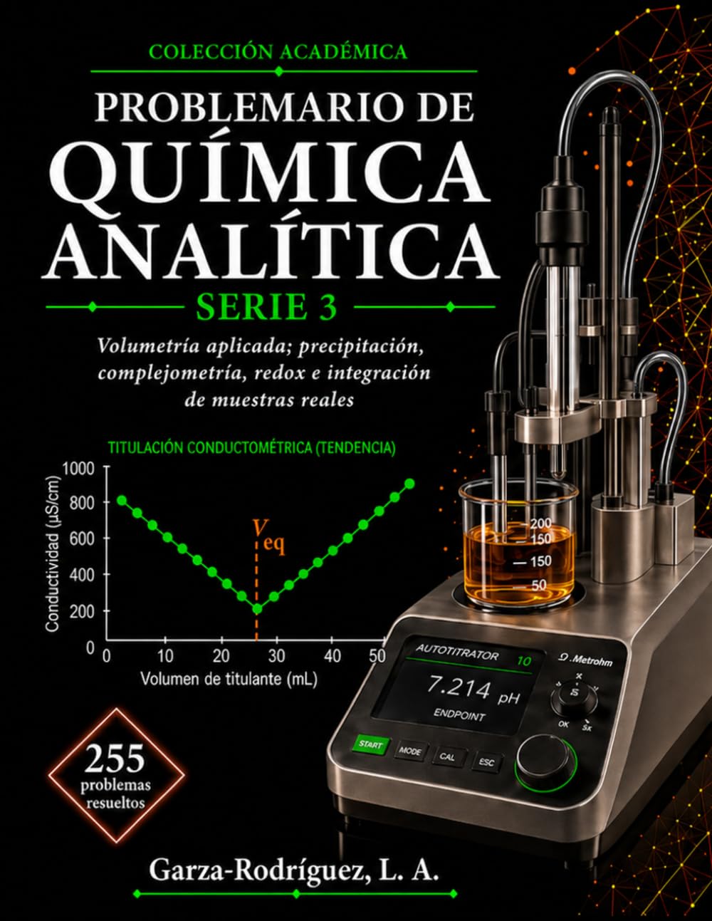 Problemario de Química Analítica Serie 3: Volumetría Aplicada: Precipitación, Complejometría, Redox e Integración de Muestras Reales