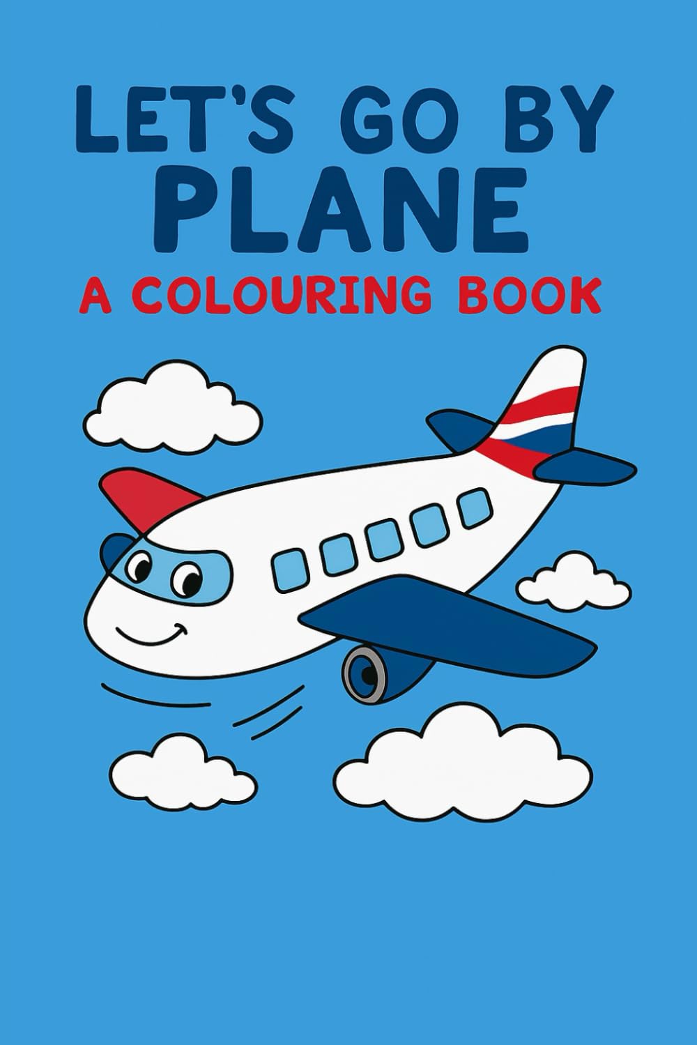 Let's Go by Plane: Colouring book (Seasonal Themed Children's Colouring books)