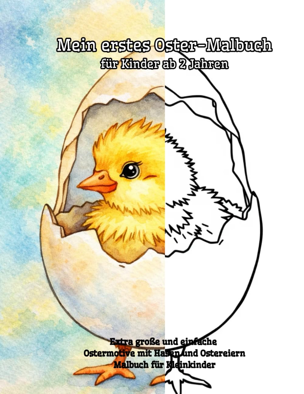 Mein erstes Oster-Malbuch für Kinder ab 2 Jahren: Extra große und einfache Ostermotive mit Hasen und Ostereiern | Malbuch für Kleinkinder