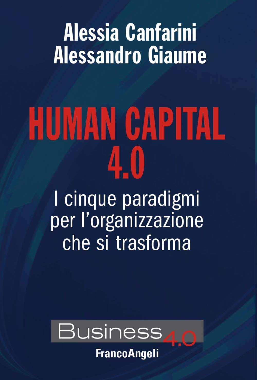 Human Capital 4.0. I Cinque Paradigmi Per L'organizzazione Che Si Trasforma - 4