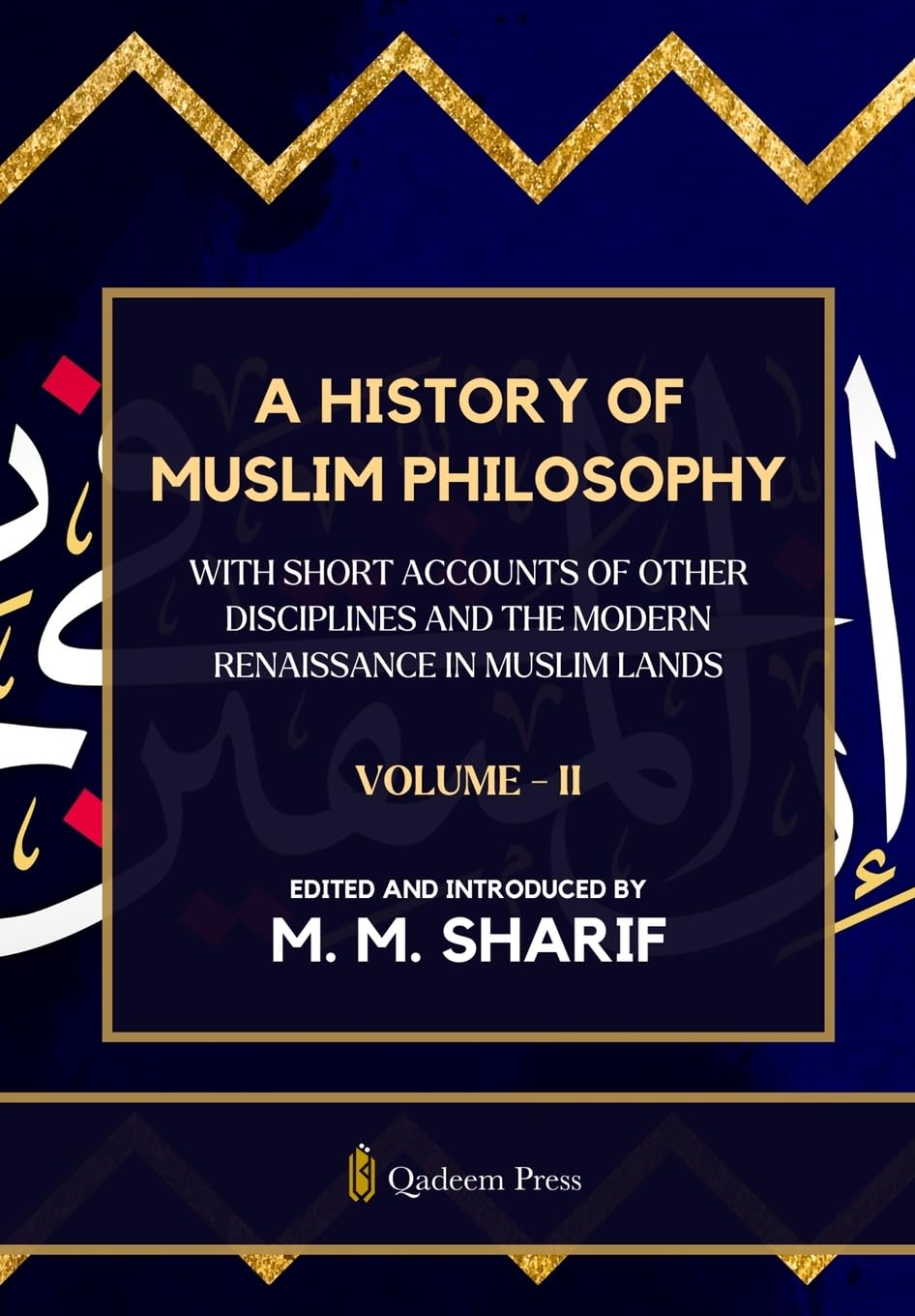 A History Of Muslim Philosophy - Vol. 2: With short accounts of other disciplines and the modern renaissance in Muslim lands