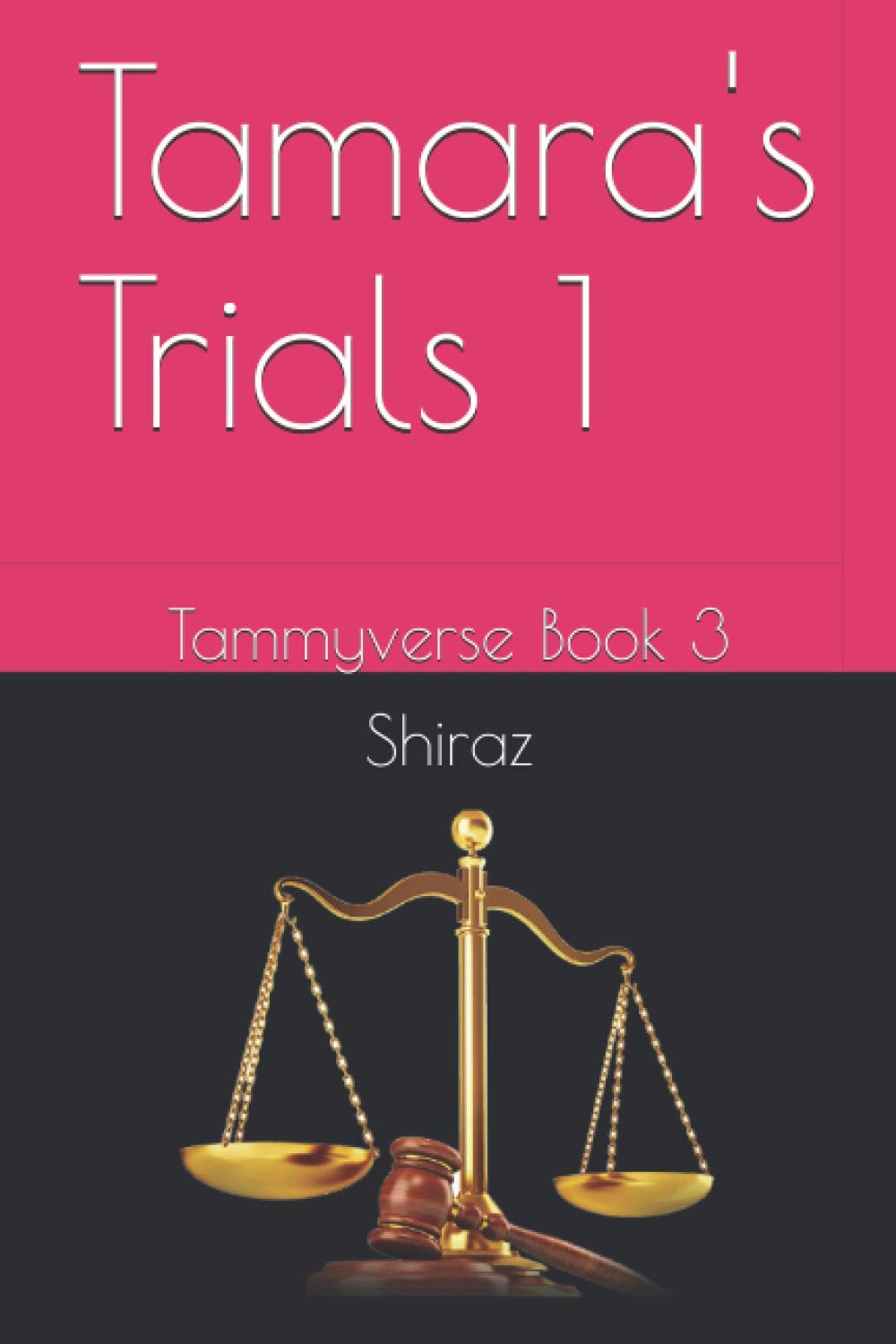 Tamara's Trials 1: Tammyverse Book 3