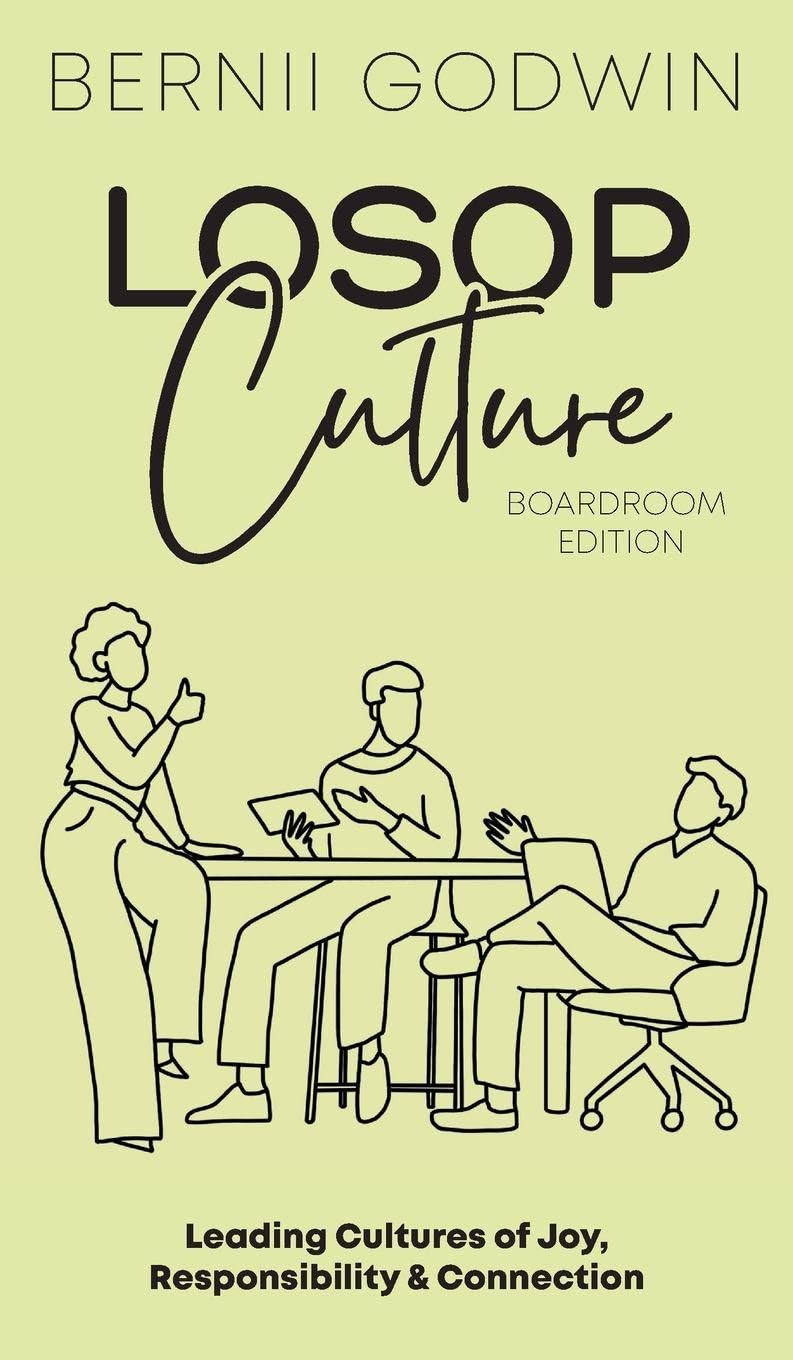 Loving our Students on Purpose (LoSoP) Culture Boardroom Edition: Leading Cultures of Joy, Responsibility & Connection: 2 (The Culture Momentum Pocketbook)