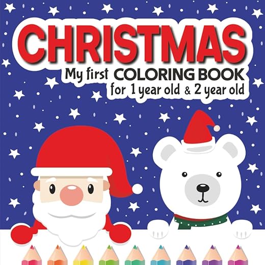 Christmas My First Coloring Book for 1 Year Old & 2 Year Old: Baby Coloring Book 1 Year & 2 Year Old Kids. 50 Big and Easy Pictures to Color with ... X-Mas Gift for Toddlers. (Baby ages 1-2)