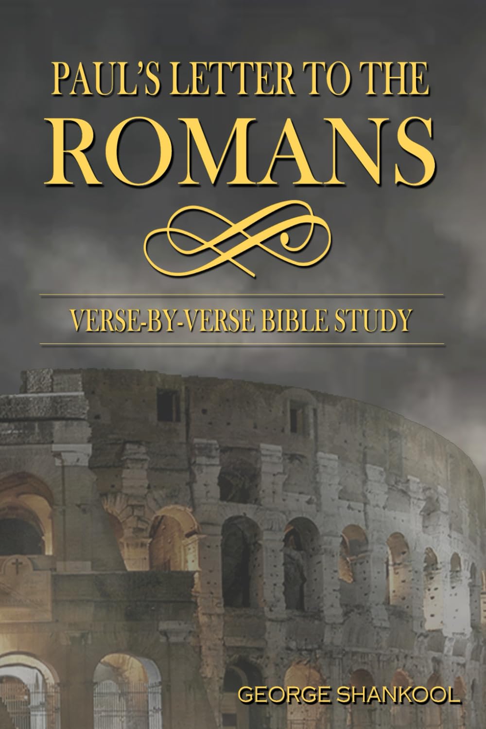 Paul's Letter to the Romans: Verse-By-Verse Bible Study