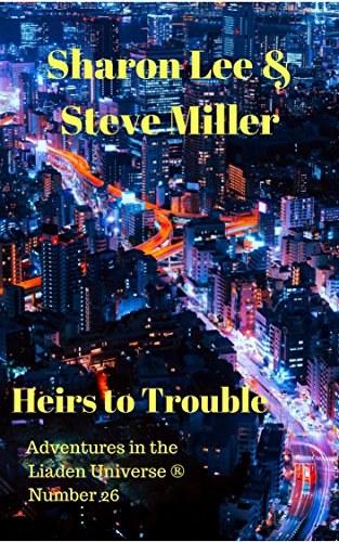 Heirs to Trouble (Adventures in the Liaden Universe ® Book 26)