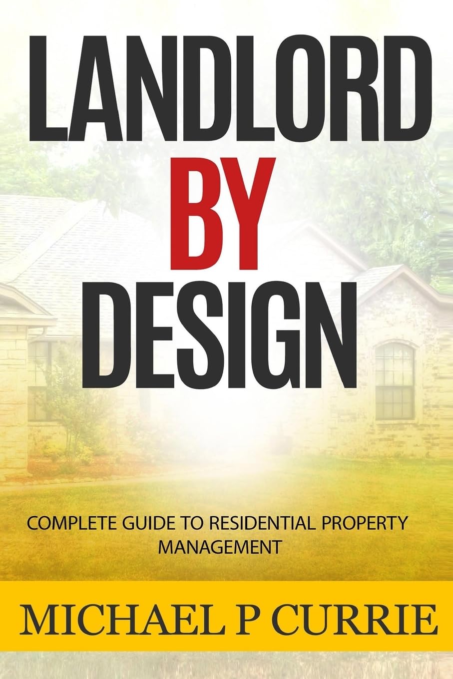 Landlord by Design: Complete Guide to Residential Property
