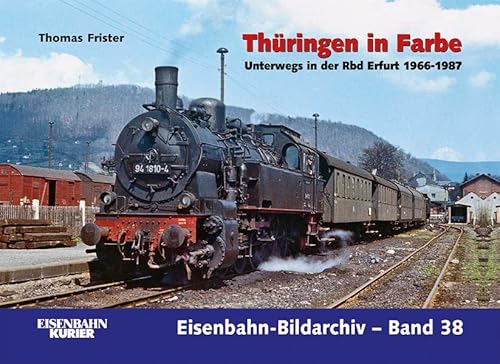 Thüringen in Farbe: Unterwegs in der Rbd Erfurt